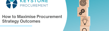 How To Maximise Procurement Strategy Outcomes