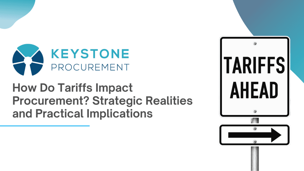 How Do Tariffs Impact Procurement Strategic Realities And Practical Implications
