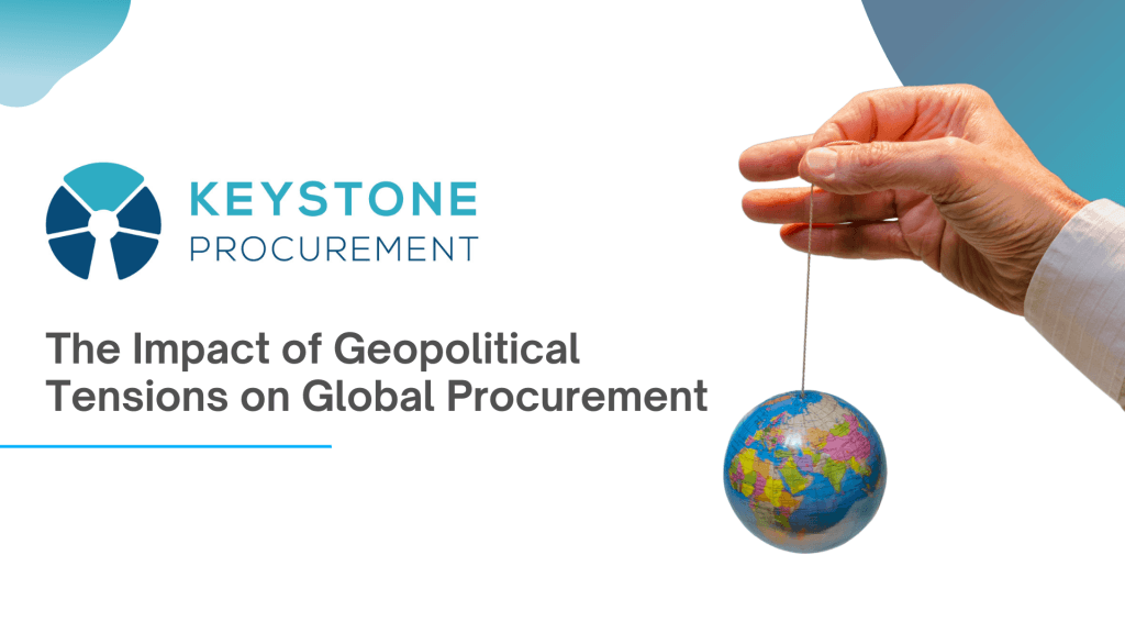 The Impact Of Geopolitical Tensions On Global Procurement