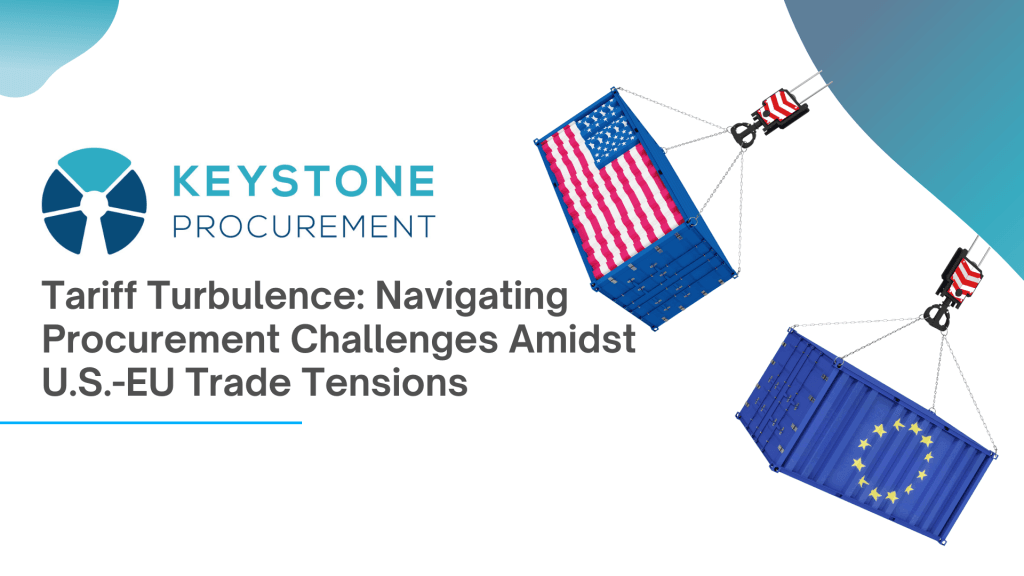 Tariff Turbulence Navigating Procurement Challenges Amidst U.s. Eu Trade Tensions