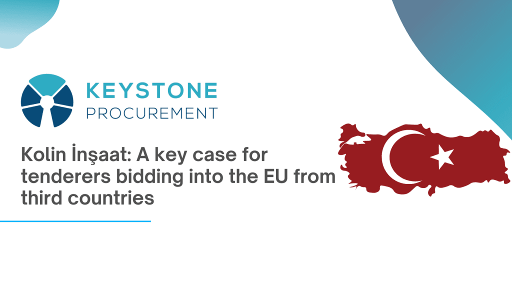 Kolin İnşaat A Key Case For Tenderers Bidding Into The Eu From Third Countries On 22 October 2024, The Court Of Justice Of The European Union (cjeu) Delivered A Significant Judgment In Case C